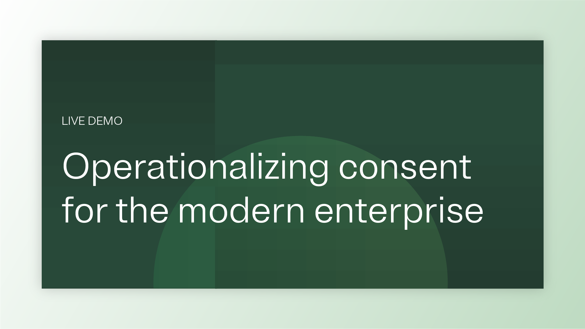 Operationalizing consent for the modern enterprise - Live demo thumbnail